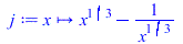 j := proc (x) options operator, arrow; `+`(`*`(`^`(x, `/`(1, 3))), `-`(`/`(1, `*`(`^`(x, `/`(1, 3)))))) end proc; 